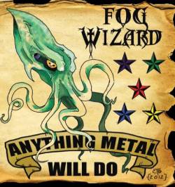 Fog Wizard : Anything Metal Will Do